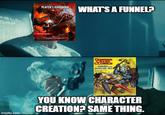 RELL CORP imgflip.com PLAYER'S HANDBOOK WHAT'S A FUNNEL? CLAINICS S BRING M YOU KNOW CHARACTER CREATION? SAME THING.