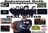 Delusional Goth Cosplayers REAL GOTHS THE MERCY AND LAST RUBBERZ Fenix Flexin, Purps On The Beat TeleCare Panera alo BREAD TRADER JOE'S BlackRock.