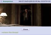Anonymous 08/07/26(Fri)09:02:05 No.222370133 >enters the thread Close