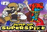 JUMP UP SUPERSPIKE