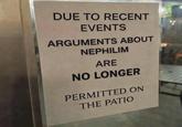 DUE TO RECENT EVENTS ARGUMENTS ABOUT NEPHILIM ARE NO LONGER PERMITTED ON THE PATIO