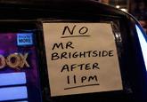Press for MORE DOX NO MR BRIGHTSIDE AFTER 11PM