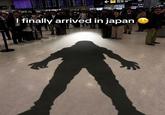 I finally arrived in japan 374:
