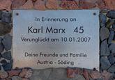 In Erinnerung an Karl Marx 45 Verunglückt am 10.01.2007 Deine Freunde und Familie Austria - Söding