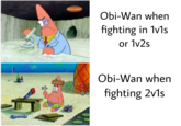 NICKELODEON Obi-Wan when fighting in 1v1s or 1v2s Obi-Wan when fighting 2v1s