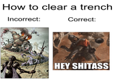 How to clear a trench Incorrect: Correct: HEY S------