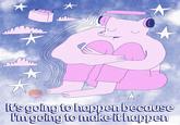 Mmm SWEET FELLAS It's going to happen because I'm going to make it happen
