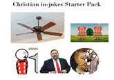 Christian in-jokes Starter Pack