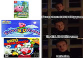 Kirby Forgotten Lans Give me the real OG3D Kirby game Kirby Kirby a DRumble KIRBY'S DREAM COURSE Only For Nintendo The REAL OG 3D Kirby game KA Perfection.