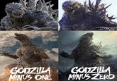 GODZILLA MINUS ONE GODZILLA MINUS ZERO