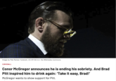 Image by Pak Roman Yurievich, CC BY-SA 4.0. Via Wikimedia Commons. CURVEBALL Conor McGregor announces he is ending his sobriety. And Brad Pitt inspired him to drink again: 'Take it easy, Brad!' McGregor wants to show support for Pitt.