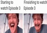 Starting to Finsishing to watch watch Episode 3 Episode 3