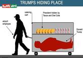إيران بالعربية airport employee TRUMPS HIDING PLACE catering cart President hidden by Tacos and Diet Cola 666666 00009J Donald Trump