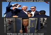 When the threat is fake 102 When the threat is real