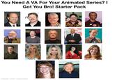 You Need A VA For Your Animated Series? I Got You Bro! Starter Pack E ON DEN IS CIE vd NTMENT made with mematic NETF Al MIILI RC