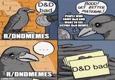 D&D bad R/DNDMEMES BOOO! GET BETTER PEOPLE WHO MATERIAL! ENJOY D&D AND WANT TO SEE ACTUAL D&D MEMES R/DNDMEMES imgflip.com D&D bad