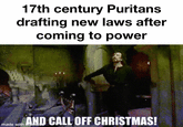 17th century Puritans drafting new laws after coming to power made with AND CALL OFF CHRISTMAS!
