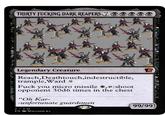 THIRTY F------ DARK REAPERS 7 Legendary Creature Reach, Deathtouch, indestructible, trample, Ward 9 F--- you micro missile,e:shoot opponent 30d6 times in the chest "Oh Kar- -unfortunate guardsmen 2/2 M EN MAUGOON RA 99/99