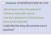 ☐ Anonymous 07/25/24(Thu)12:34:56 No.12345 >did someone arhive this greentext? >4channer dates older woman >she has a graveyard of old tech boxes, phone boxes especially I really liked the story, did someone save it anywhere?