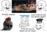 Finally, peace! BRD BRD DEM DEUCSCHER VOLKE POLEN Cant' wait to see my family again! Time for you to clean up my mess