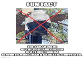 FUN FACT FRD CONTROL THE SCRAP VALUE OF THE GOLD AND COPPER IN A FLOCK CAMERA IS WORTH MORE THAN A CATALYTIC CONVERTER. imgflip.com