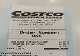 COSTCO WHOLESALE Burnsville #1087 14050 Burnhaven Drive Burnsville, MN 55337 1 Order Number: 066 2051658 CHICKEN STRP 1935245 20 OZ COKE 6.99 A 0.79 A 0.63 TAX **** TOTAL XXXXXXXXXXXX9384 חז AC 1 I H 1010 8.41