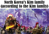 North Korea's Kim family (according to the Kim family)