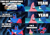 YOU GET ADVANTAGE ON EXPLORATION PPRIMAL KNOWLEDGE YEAH SO YOU'RE A GOOD SCOUT? SO YOU'RE A RANGER! I'M A BARBARIAN YEAH
