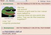 Board /b/ - Random Anonymous ▼Settings Home 03/19/18(Mon) 10:58:55 No.763153031 >be me >at school >there's a grill next to me i never even talked to >during class at one point she asks: "can we do this exercise 143 KB JPG >me: "no" together?" >virginity protected Anonymous 03/19/18(Mon)11:06:29 No.763153468 >>763153031 (OP) # Good job, anon