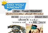 pngtree H gtree DID YOU KNOW? pngtree the Tau found Tyberos the Red Wake is so massive that he don't take vows of celi Bacy