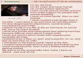 Anonymous 81 KB JPG 08/18/26(Tue)22:37:56 No.85365442 I'm an old incel. I'm 49, virgin and never had gf. I'm on the autism spectrum. I have no job and no money, and live from state support for people with mental disability. I have no more family. Also no real friends. I never worked a job longer than 2 months, I can't drive a car and have no real education. I'm also diagnosed for depression, social anxiety, neurasthenia and PTSD. I spend my life in my flat at the pc and have no social life, since 20 years at least. I drink and smoke and masturbate (but getting hard has become difficult since about 5 years now). I write sex stories about incels with superpowers (probably all crap). I pretend to be a Nazi on /pol/ and a psychic on /x/, and larp as foid here on /r9k/. I still listen to the heavy metal I liked at the 90s. I couldn't have imagined how insane and f----- up the world would become. And I have a feeling we're just getting started. My advice to the young folks here: haha, I have no advice. Just look at me. View Thread