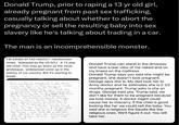 Donald Trump, prior to r----- a 13 yr old girl, already pregnant from past sex trafficking, casually talking about whether to abort the pregnancy or sell the resulting baby into sex slavery like he's talking about trading in a car. The man is an incomprehensible monster. FBI Exhibit EFTA01682027. Handwritten notes. Released by the US DOJ. A 13 year old child. This may go down as the most grotesque, widespread cover up in the history of our country. But it's starting to break. Donald Trump constand in the divie Rea -view of me naked way and gave aa the matchers. and on my Donned drump says you said the in pregnant, she docent look pregnant- George soup she is. My stand dad took her to Army Doctar and the estimator she is 2½ months pregnant. Trumps drugs, Deage said Yes. Trump said, we don't like for then to be pregnant because we "A doeth might ened asks in she on love moneymir carry of if the child cause he is good looking the her we coult sule the badly. You said she is uili. the Sandi's like the religious We'll figure it out. take her Ones денник yor will Donald Trump can stand in the driveway and have a rear view of me naked and on my knees on the mattress. Donald Trump says you said she might be pregnant, she doesn't look pregnant. George says she is. My dad took her to Army doctor and he estimates she is 2 1/2 months pregnant. Trump asks is she on drugs. George said yes. Trump said, we don't like for them to be pregnant because we lose money. A doctor might could cause her to miscarry. If the child is good looking like her we could sell the baby. You said she is religious the Saudis like the religious ones. We'll figure it out. You will take her.