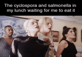 The cyclospora and salmonella in my lunch waiting for me to eat it