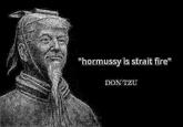"hormussy is strait fire" DON TZU