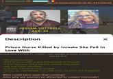 : Anonymous (ID: CoVcWZzrv 08/19/26(Wed)03:00:26 No.541038252 AA MOTOROLA SOLUTIONS 2003 DEATH OF RICHIE PHILLIPS RULED ASPHYXIATION 14:37 BWC2-114691 LAW CRIME BODY JOSHUA COTTRELL CAM AGE: 44 80 Description Prison Nurse Killed by Inmate She Fell In Love With ☑ Screenshot_20260819_125007_com_google_android_youtube_MainActivity.jp 394 KB JPG >Be prison nurse >Fall in love with a guy convicted of murder >Face tattoos, drug addict, actual murderer. >No red flags spotted >Let him move to your house >Ends up murdering you and your 13 year old daugther Who could have seen that coming? Also why are women so attracted to violent criminals?