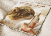 CRAFTING WITH CAT HAIR Cute Handicrafts to Make with Your Cat by Kaori Tsutaya Translated from the Japanese by Amy Hirschman