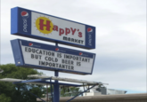 pepsi Happy's MARKET isded pepsi pepsi ceps EDUCATION IS IMPORTANT BUT COLD BEER IS IMPORTANTER