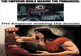 THE EMPEROR WHILE MAKING THE PRIMARCHS: Art by loriumua The Emperor making the Sensei: Art from See You In History
