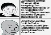 Americans leaving Vietnam after accepting that Vietnam isn't going to be capitalist after committing numerous atrocities trying to force them to be Americans coming back to find a population more pro- Capitalism and about as pro-America as Americans