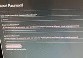 Reset Password Enter Old Password OR Password from Email * Enter New Password* AThis password is commonly used and insecure. Please choose a different, more unique password. Verify New Password* AThis password is commonly used and insecure. Please choose a different, more unique password. Reset Password Passwords are case sensitive.