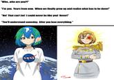 "Who...who are you?!" "I'm you. Years from now. When we finally grow up and realize what has to be done!" "No! That can't be! I could never be like you! Never!" "You'll understand someday. After you lose everything." NASA 3,29 2018