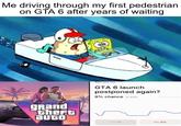 Me driving through my first pedestrian on GTA 6 after years of waiting gRand theft auto $651,163 Vol. GTA 6 launch postponed again? 9% chance 0.5% Polymarke Yes 9¢ No 91c