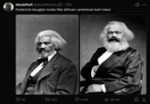 doubtfull@doubtfullio_xD - 22h frederick douglas looks like african-american karl marx 35 t243 4 mil ılı 39 mil