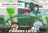 Paul Blart: Mall Cop 2 A Role-Playing Game About A S----- Movie By Michael Burdick MEMY PLAYERS Let's go in and out 120 minute adventure. 2 HOURS LATER: adult swim imgflip.com