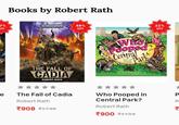 Books by Robert Rath 7% FF WARHAMMER 48% OFF 22% OFF THE FALL OF CADIA ROBERT RATH WHO Pooped? Central 19 SCAT AND TRACKS FOR KIDS Park WRITTEN BY GARY D. ROBSON ILLUSTRATED BY ROBERT RATH e The Fall of Cadia Robert Rath 908 1746 Who Pooped in Central Park? Robert Rath 900 1154 P R Hv