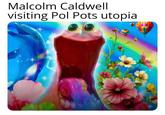 Malcolm Caldwell visiting Pol Pots utopia