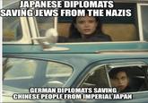 JAPANESE DIPLOMATS SAVING JEWS FROM THE NAZIS PA GERMAN DIPLOMATS SAVING CHINESE PEOPLE FROM IMPERIAL JAPAN