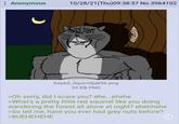 Anonymous 10/28/21(Thu)09:38:57 No.3964102 > Keyed_Squirreljak96.png 39 KB PNG >Oh sorry, did I scare you? ehe...ehehe >What's a pretty little red squirrel like you doing wandering the forest all alone at night? ehehhehe >So tell me, have you ever had grey nuts before? >BUEHEHEHE