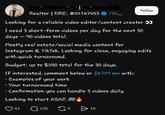 Follow Realtor | DRE: #02147453 15h... Looking for a reliable video editor/content creator ●● I need 3 short-form videos per day for the next 30 days -90 videos total. Mostly real estate/social media content for Instagram & TikTok. Looking for clean, engaging edits with quick turnaround. Budget: up to $250 total for the 30 days. If interested, comment below or DM me with: •Examples of your work • • Your turnaround time Confirmation you can handle 3 videos daily Looking to start ASAP. 51 Q270 G9 > 10