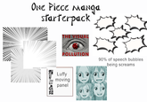 One Piece Manga starterpack THE VISUAL POLLUTION 90% of speech bubbles being screams Luffy moving panel